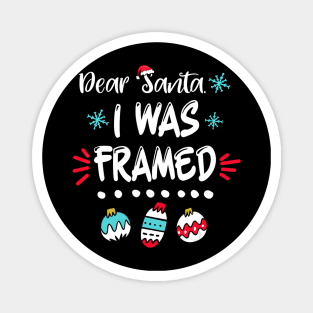 Dear Santa I Was Framed Christmas Pajama Men Women Magnet